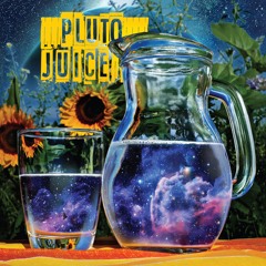 Pluto Juice - Pluto Juice - 04 - Rolly Polly Universe