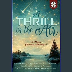 {READ/DOWNLOAD} 💖 A Thrill in the Air: A Mosaic Christmas Anthology V (The Mosaic Collection) Full