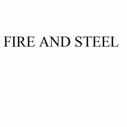 Fire And Steel