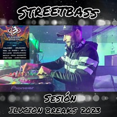 Streetbass Sesion Ilusion Breaks 2023
