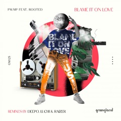 Blame it on Love (Deepo Instrumental) [feat. Rooted]