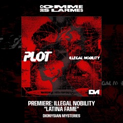 PREMIERE CDL || Illegal Nobility - Latina Fame [Dionysian Mysteries] (2024)