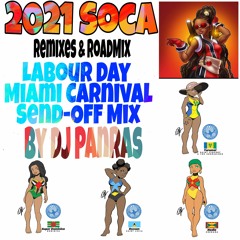 2021 Soca Zess Roadmixes & Remixes - Labour Day & Miami Carnival Send-Off By DJ Panras 🇱🇨🇻🇨🇬🇩🇩🇲🇹🇹
