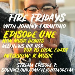 Flight Mode FM:Fire Fridays With Johnny Tarantino Episode One