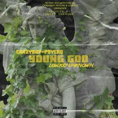 YOUNG GOD FT LOWK2Y UNKNOWN