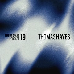 Futurepast Mix 19 - Thomas Hayes