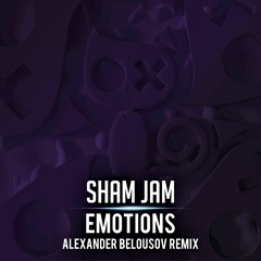 Sham Jam - Emotions (Alexander Belousov Remix)