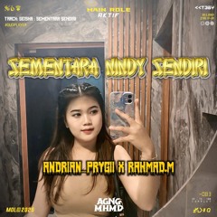 SEMENTARA NINDY SENDIRI [ AGNGMHMD X ANDRIAN_PRYGII X RAHMAD.M ]