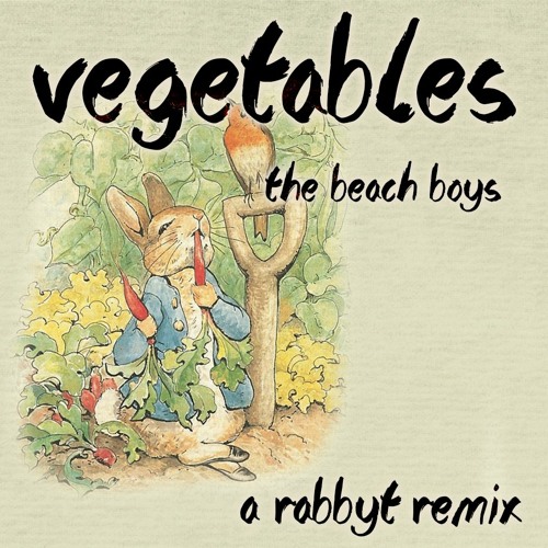 Stream The Beach Boys Vegetables (Rabbyt Remix) by Rabbyt Listen