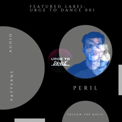 Featured Label: Urge To Dance 001- Peril