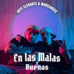 Arte Elegante Ft Marcianeke - En Las Malas & Buenas (Remix Ck DeeJay 2021)