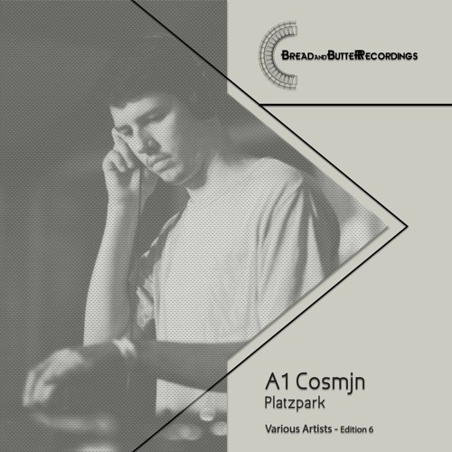 Cosmjn - Platzpark - Bread and Butter Recordings - Edition 006