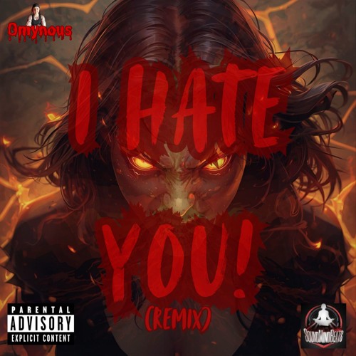 Stream I Hate You (Remix) by Omynous | Listen online for free on SoundCloud