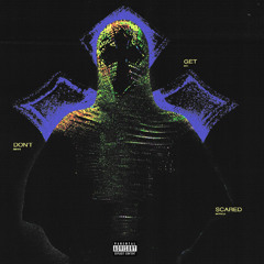 dont get scared