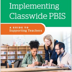 ⭐ PDF KINDLE ❤ Implementing Classwide PBIS: A Guide to Supporting Teac