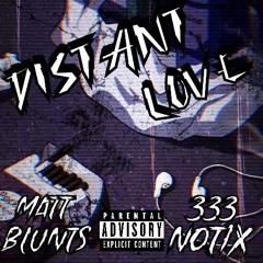 NØTIX -Distant Love ( Feat.Matt Blunts )