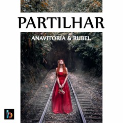 Rubel, ANAVITÓRIA - Partilhar (Rotkeh Remix)