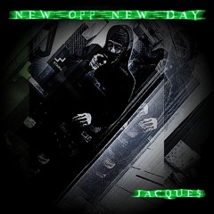 NEW DAY NEW OPP - YK JACQUE$
