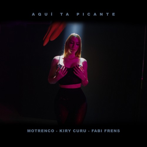 Aqui Ta Picante - Kiry Curu, Motrenco, Fabi Frens