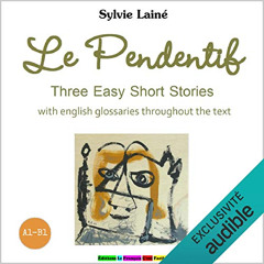 [Get] PDF 📕 Le Pendentif. Three Easy Short Stories by  Sylvie Lainé,Sylvie Lainé,Le