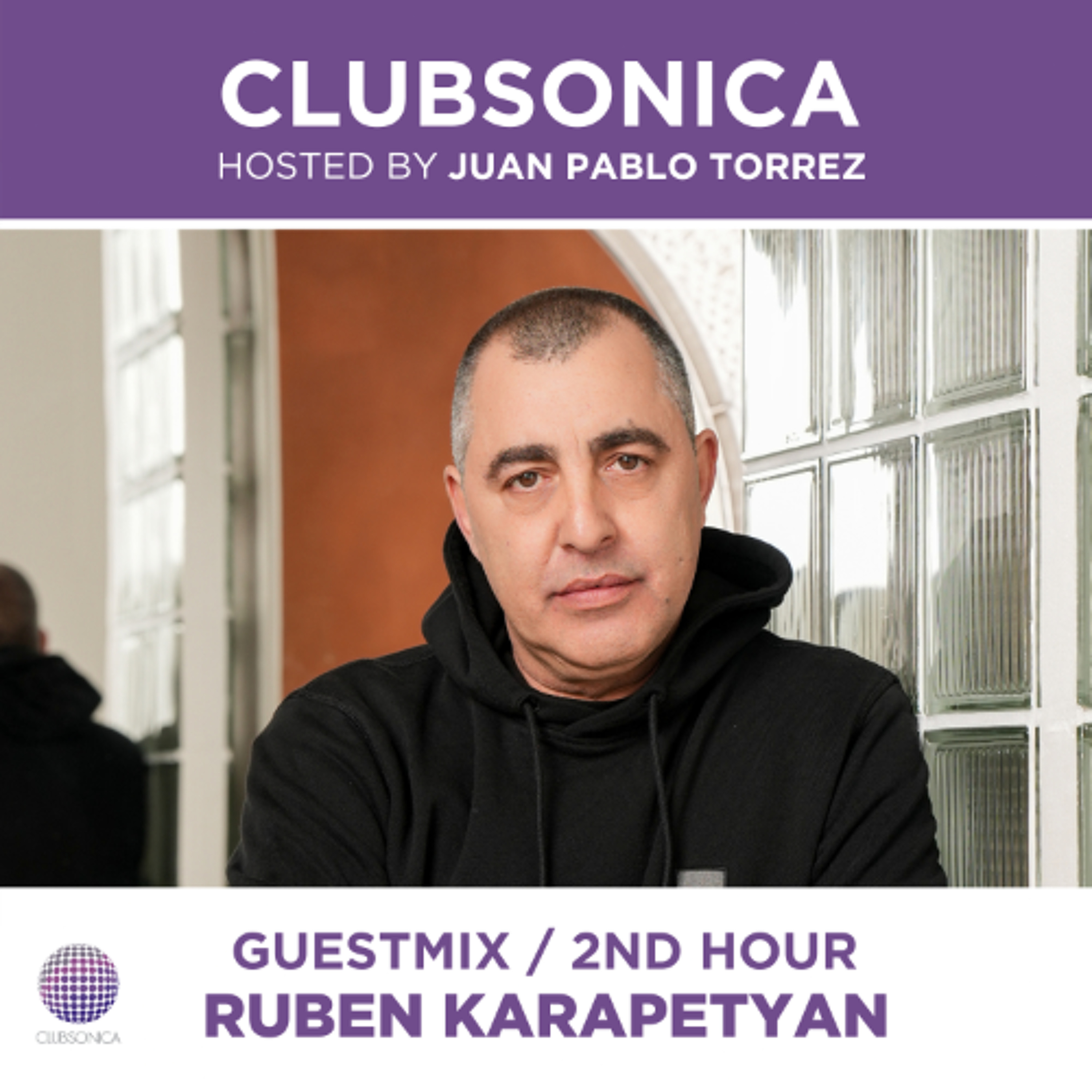Clubsonica Radio 072 - Juan Pablo Torrez & guest Ruben Karapetyan