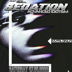 LSA @ Sedation, Advanced Idiotism 07-05-2022 (revisited)