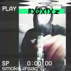 rxdxyxz - Smoke a Sac [prod• RXDXYXZ]