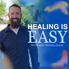 06-05-25 Guest Speaker: Matthew Brady | Healing is Easy
