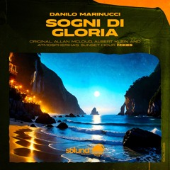Danilo Marinucci - Sogni Di Gloria (Atmospherika's Sunset Hour Mix) [Soluna Music]