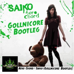 Aero Chord - Saiko (Gollnicore Bootleg)