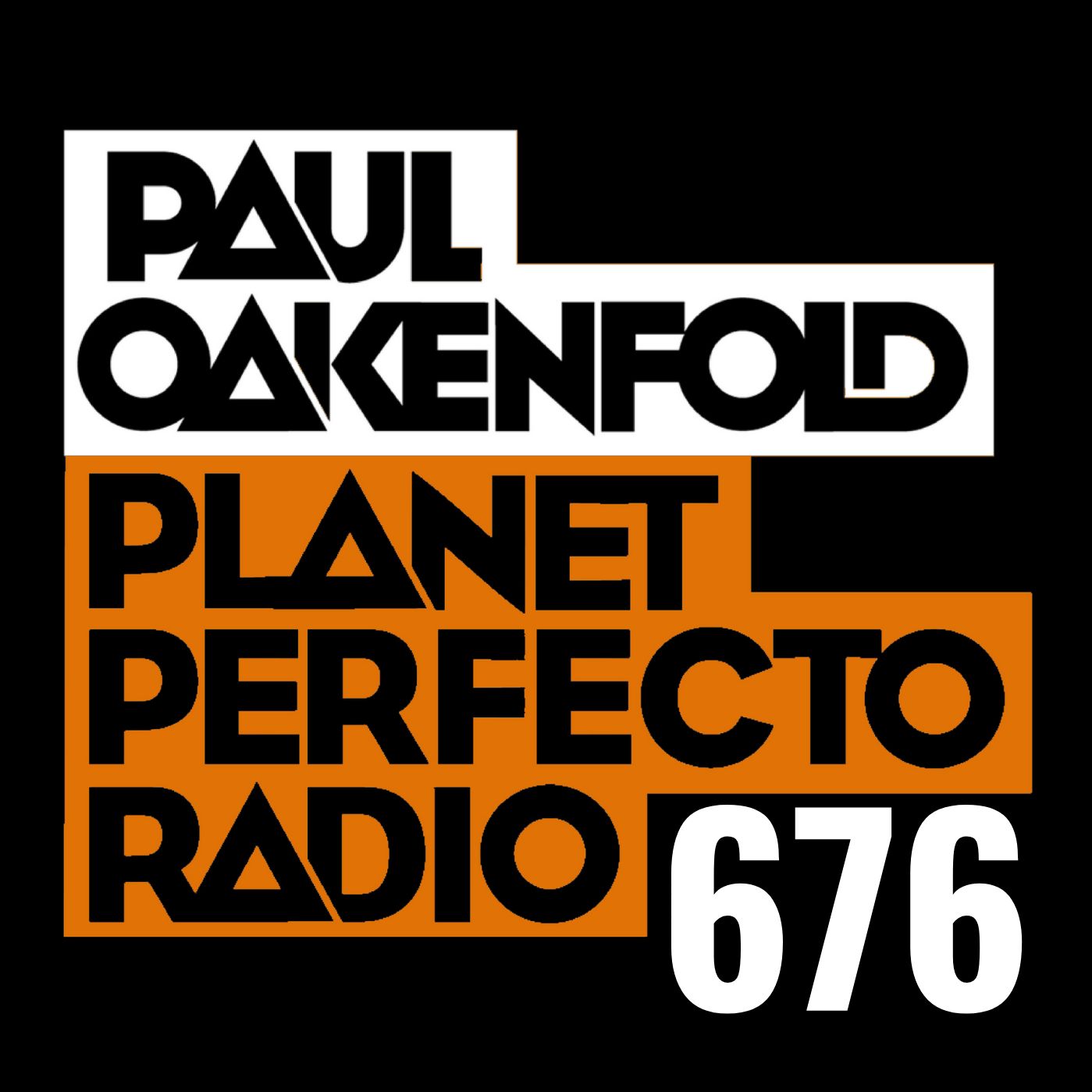 Planet Perfecto 676 ft. Paul Oakenfold