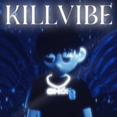 KILLVIBE | Chói