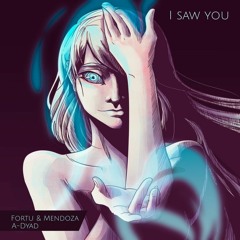 Fortu & Mendoza X A-Dyad - When I Saw You (Original Mix)