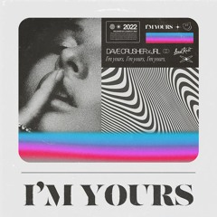 Dave Crusher x JRL - I'm Yours