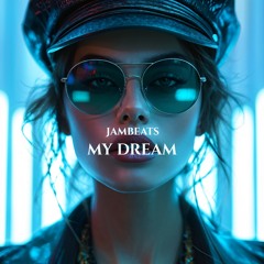 JamBeats - My Dream (Original Mix)