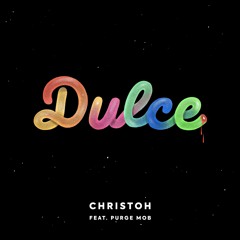 DULCE feat Purge Mob - christoh