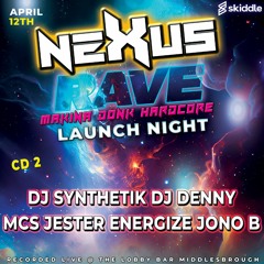 Nexus Launch Night -Djs Synthetik Denny Mcs Jester Energize Jono B CD2