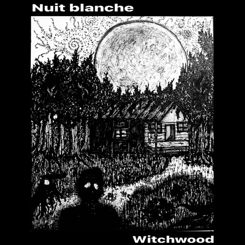 Nuit Blanche - Witchwood