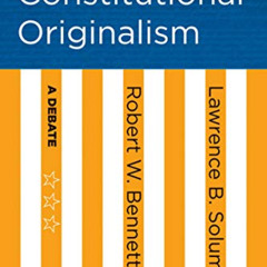 [Read] EPUB 💏 Constitutional Originalism: A Debate by  Robert W. Bennett &  Lawrence