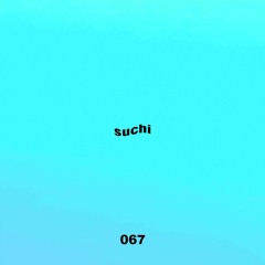 Untitled 909 Podcast 067: SUCHI