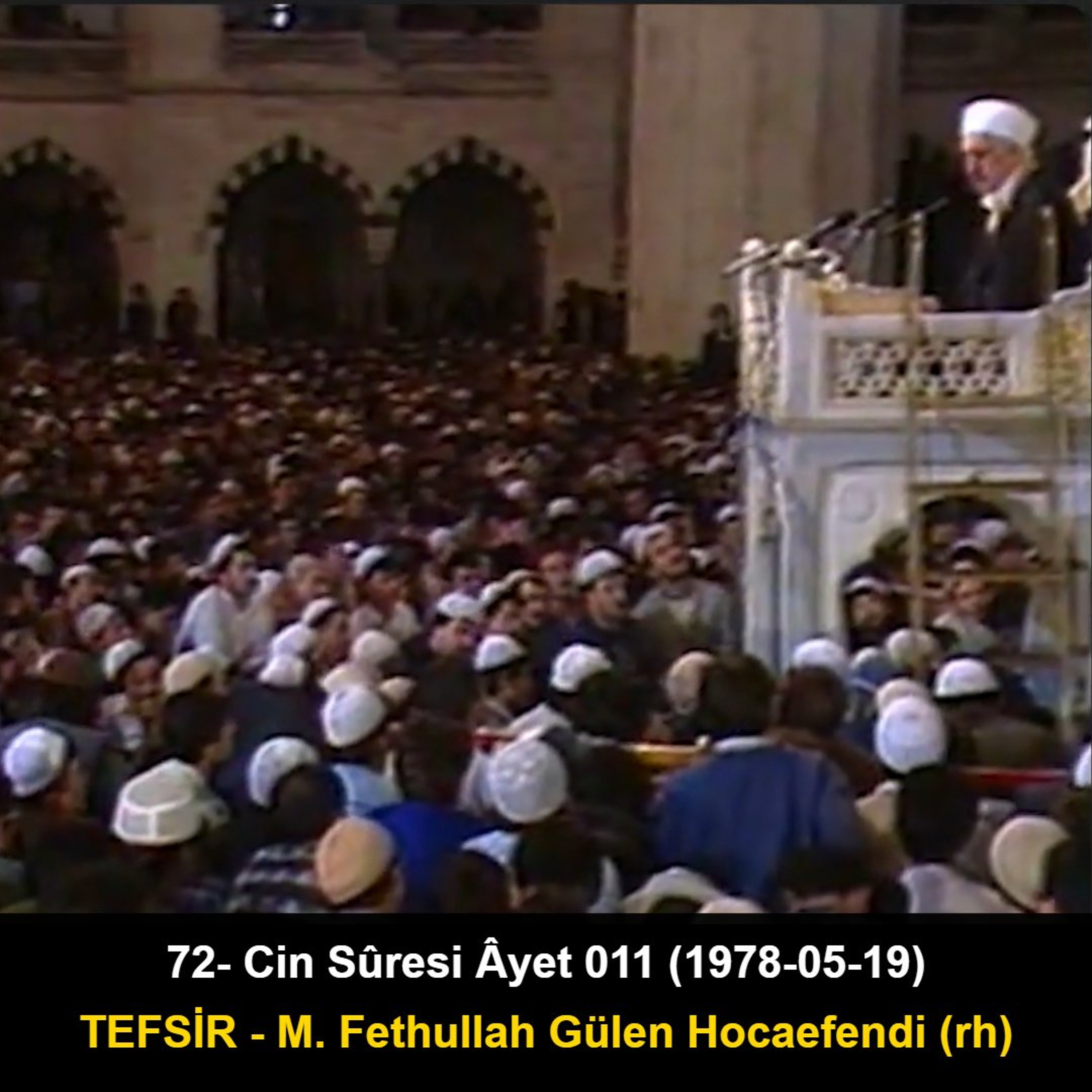 072.Cin Sûresi Âyet 011 (1978-05-19) M. Fethullah Gülen Hocaefendi-TEFSİR