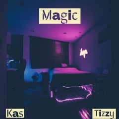 Magic- Kas Ft. Tizzzy