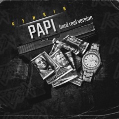 KEBRIN - Papi (Reel Version)