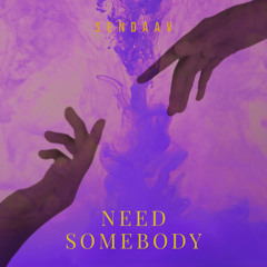 SenDaaV - Need Somebody