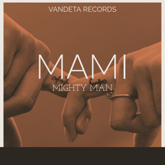 MAMI Mighty Man