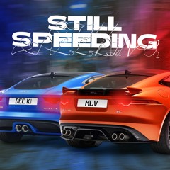 Dee.KOfficial Ft Mlv Artist - Still Speeding