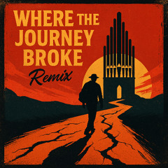 Where the Journey Broke