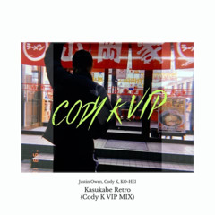 Justin Owen, Cody K, KO-HEI - KASUKABE RETRO (Cody K VIP MIX) feat TENJUN