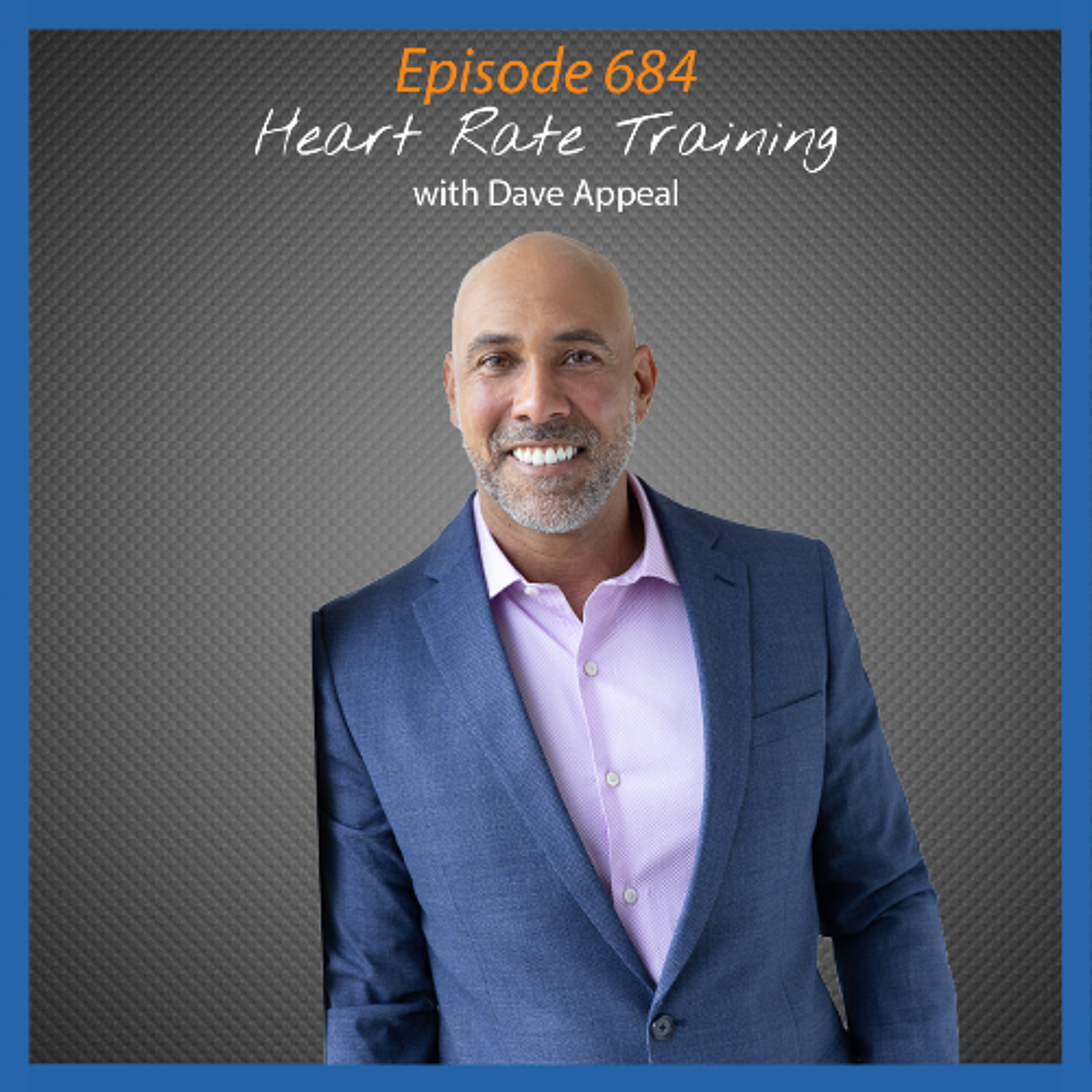 Ep. 684 Heart Rate Training with Dave Appeal episode artwork