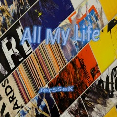 All My Life - JerSSeK